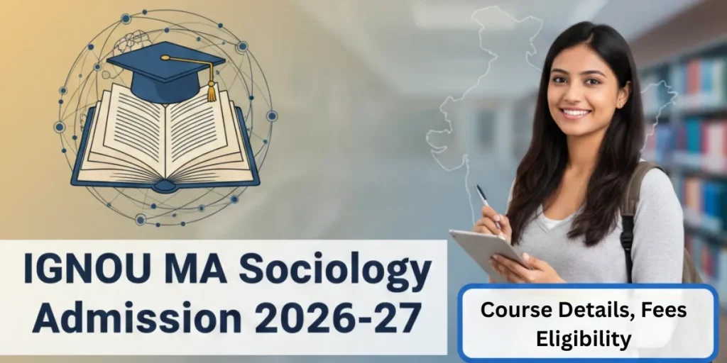 IGNOU MA Sociology Admission 2026-27 | Course Detail, Fees, Career Scope