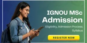 IGNOU MSc Admission 2026-27 | Eligibility, Admission Process, Syllabus